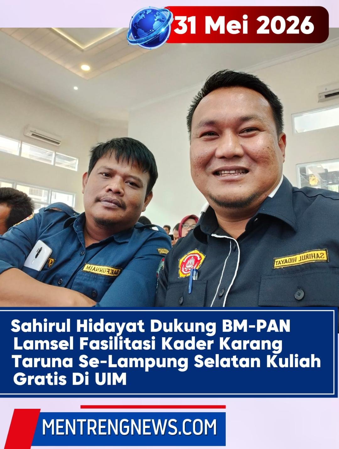 Sahirul Hidayat Dukung BM-PAN Lamsel Fasilitasi Kader Karang Taruna Se-Lampung Selatan Kuliah Gratis Di UIM
