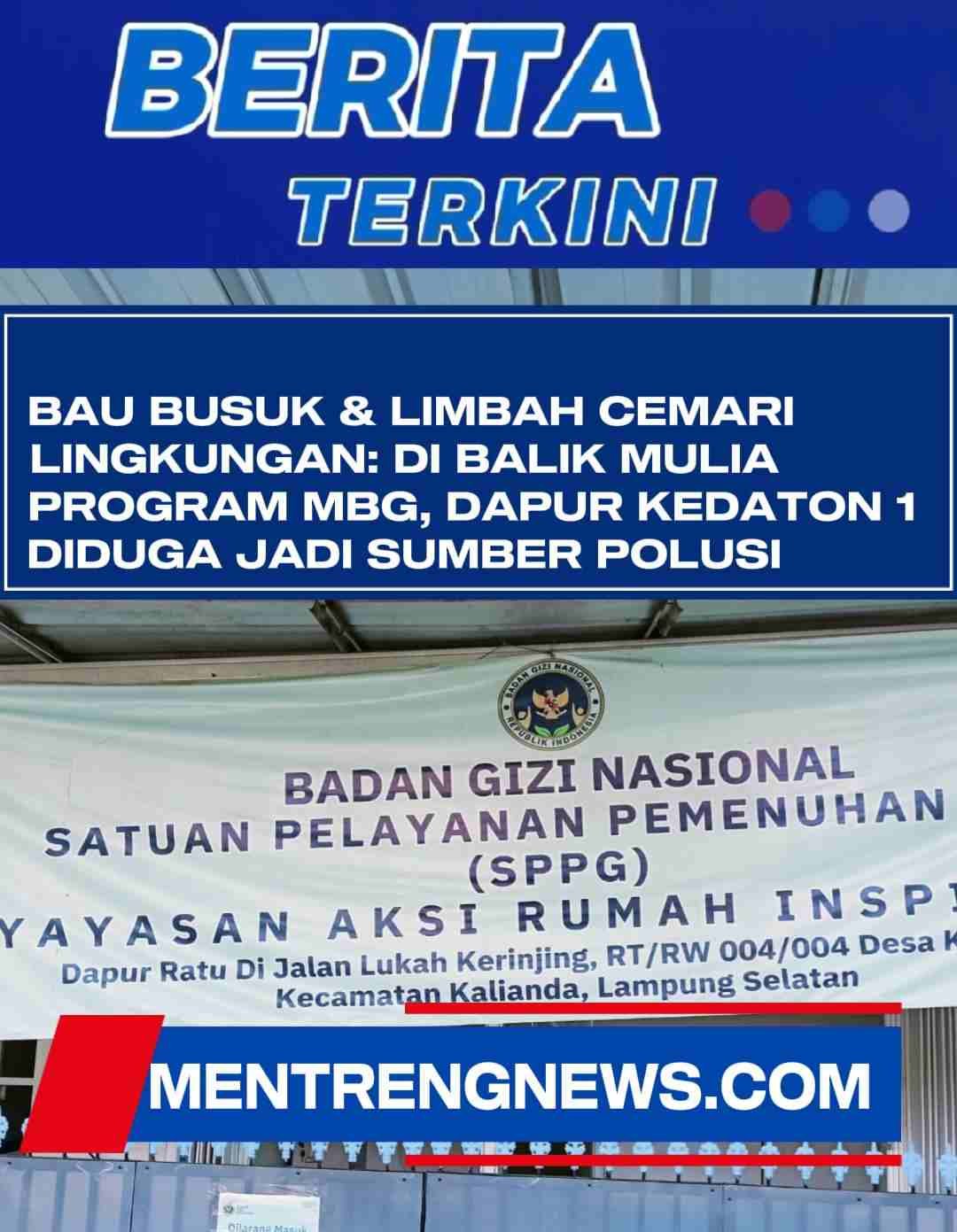 BAU BUSUK & LIMBAH CEMARI LINGKUNGAN: DI BALIK MULIA PROGRAM MBG, DAPUR KEDATON 1 DIDUGA JADI SUMBER POLUSI